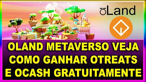 OLAND METAVERSO VEJA COMO GANHAR OTREATS E OCASH GRATUITAMENTE