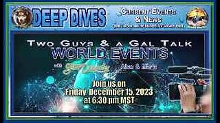 2023-12-15 - 2 Guys And A Gal Talk World Events with gene Decode, Alex & Marie