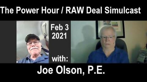 The Power Hour/The Raw Deal Simulcast (3 February 2021) with Joe Olson, P.E.