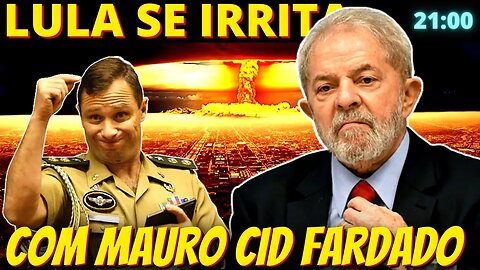 21h DEU RUIM - Lula se irrita com Mauro Cid fardado na CPMI do Golpe