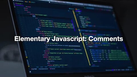 Elementary Javascript: Comments