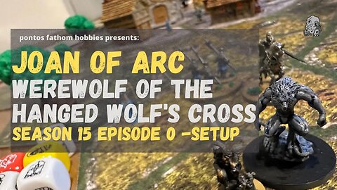 Joan of Arc S15E0 - Season 15 -The Hanged Wolf's Cross - Game Setup