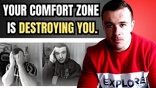 Why Your Comfort Zone is Ruining Your Life