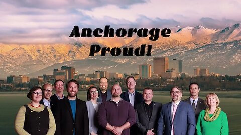 Welcome to Anchorage - Anchorage Proud - Part 1