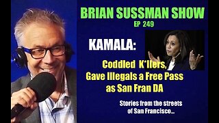 249 - Cruel Kamala's Real Record as San Fran DA
