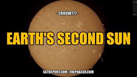 SGT Report: BOOM: EARTH'S SECOND SUN -- Crrow777