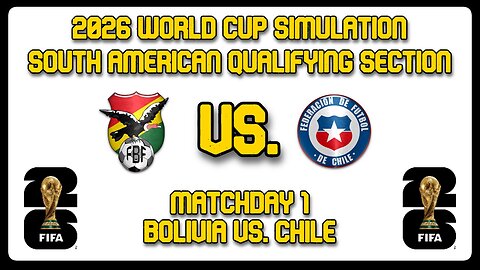 Bolivia vs. Chile | FIFA World Cup 2026 Sim | CONMEBOL Qualifying Section | FM24