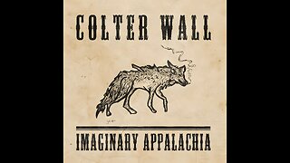 Colter Wall - Imaginary Appalachia