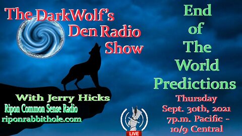 🐺The DarkWolf's Den Radio Show🐺EP 120 : End Times Prophecies