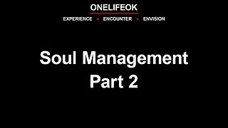 Soul Management Part 2 - Sun 8/6/23