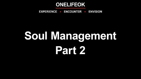 Soul Management Part 2 - Sun 8/6/23