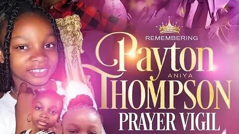 The #paytonaniyathompson Payton Aniya Thompson Prayer Vigil for the Thompson Family #Paytonthompson