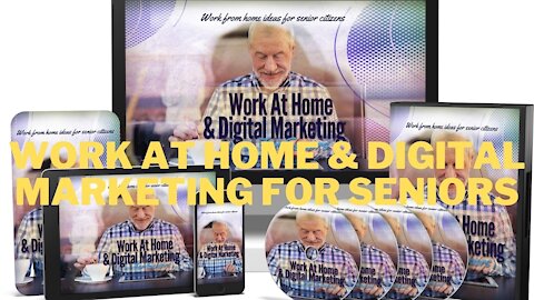 Work At Home & Digital Marketing For Seniors