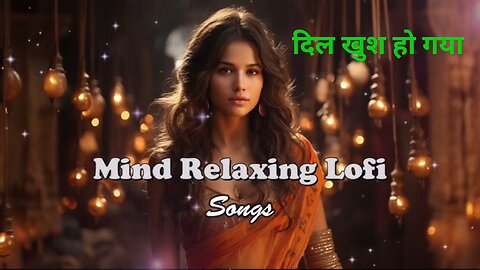 Mind fresh song❤️ bollywood song || lofi music ❤️ Arijit sing best song romantic song