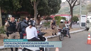 Ação Policial em GV: Fiscalização em Veículos durante a Operação "Cavalo de Aço" na Cidade.