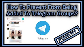 How To Prevent From Being Added To Telegram Groups?