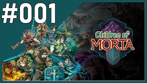 First time, let's dive in! | Children of Morta | #001