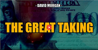 THE GREAT TAKING -- David Morgan