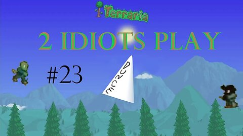 2 Idiots Play – Terraria Expert #23 Hook Line, and sinked