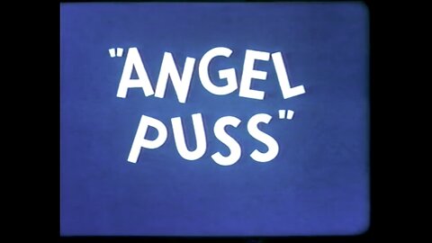 1944, 6-3, Looney Tunes, Angel Puss