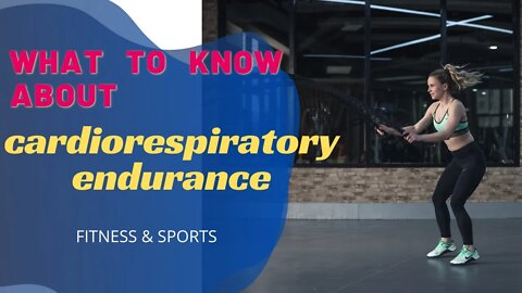 Fitness facts about cardiorespiratory endurance
