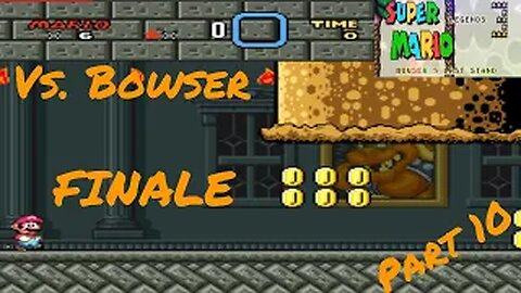 THE FINAL BATTLE BEGINS! Super Mario Legends 3 - Bowser's Last Stand (SMW Romhack) Ep. 10 FINALE