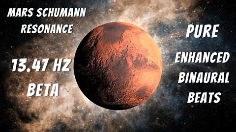 Mars Schumann Resonance 🪐13.47Hz Enhanced Beta Waves 🪐 Pure Binaural Beats 🪐Soundings of The Planet