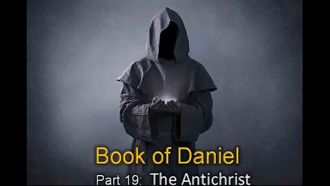 Daniel (Part 19): The Antichrist