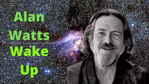 Alan Watts - How To Wake Up the mind