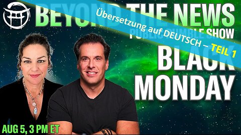 🔎 BEYOND THE NEWS - Schwarzer Montag vom 05.08.2024🔥💸🔮