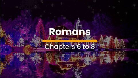 Romans 6, 7, & 8 - November 9 (Day 313)