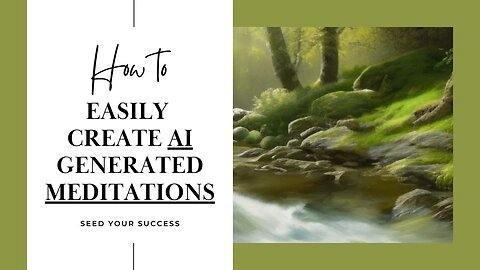 4 Steps to Easily Create AI-Powered Meditation Videos - Without Getting On Camera