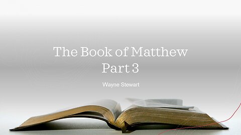 The Book of Matthew - Part 03