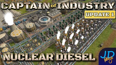 Nuclear Powered Diesel 🚛 Ep46🚜 Captain of Industry Update 1 👷 Lets Play, Walkthrough