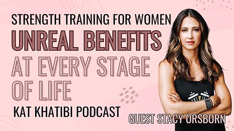 Strength Training for Women: Unreal Benefits at Every Stage of Life with Stacy Orsborn
