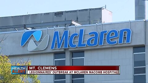 Investigation underway after 7 cases of Legionnaires' Disease confirmed at McLaren Macomb Hospital