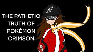 The Pathetic Truth of Why I Created Pokémon Crimson | AR 17