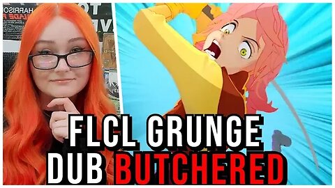 FLCL Grunge Dub FILLED With Western Bullsh*t | MeToo, Cringe & Lamesplaining Shoved In By Localizers