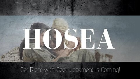 Get Right with God, Judgment is Coming - Hosea 6
