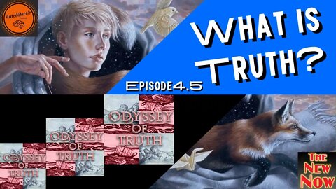 Oddyssey of Truth Episode 4 5 What is Truth cut