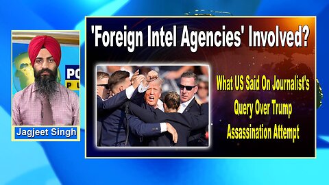 LIVE: "FOREIGN INTEL AGENCIES" INVOLVED? WHAT US SAID ON JOURNALIST'S QUERY OVER TRUMP ASSASSINATION