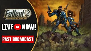 Live- FALLOUT 2 - Livestream - From NCR Shady Sands to Broken Hills [ Day 6]