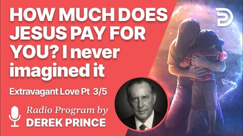 Extravagant Love 3 of 5 - Jesus Paid the Full Price