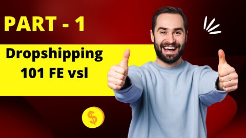 Dropshipping 101 FE vsl .# PRAT - 1 ,,,,& 110% FULL & FREE COURSE