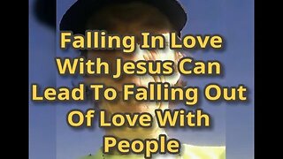 MM# 608 - Why Falling In Love With Jesus Often Leads To Falling Out Of Love With People (Souls)