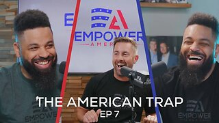 The American Trap | Ep. 7