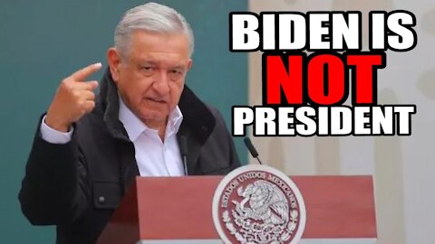 Mexican President REFUSES to Congratulate Biden