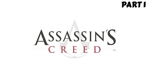 Assassin's Creed - Part 1