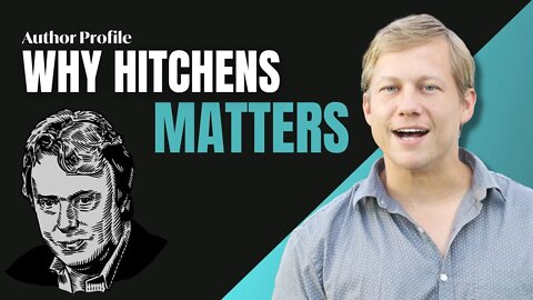 Why Hitchens Matters | Time's Arrow Reviews | Special Edition: Christopher Hitchens