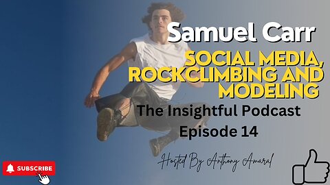 Samuel Carr | The Insightful Podcast Episode 14